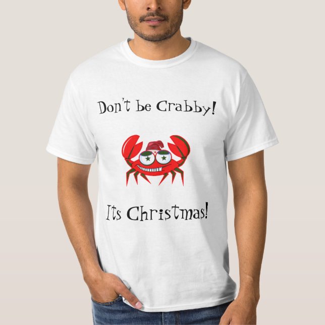 Don't Be Crabby Its Christmas T-Shirt (Front)
