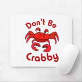Don't Be Crabby Mouse Mat (With Mouse)