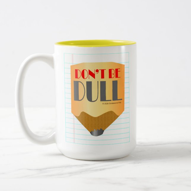 Don't Be Dull - Coffee Mug 15oz (Left)