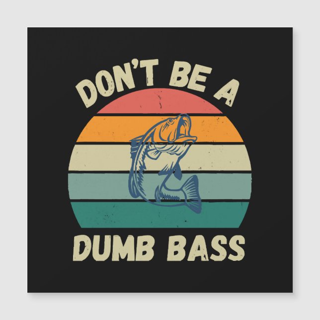 Dont Be Dumb Bass (Front)