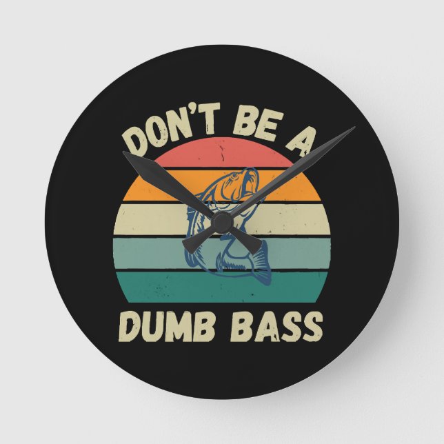 Dont Be Dumb Bass Round Clock (Front)