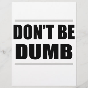 don't be dumb funny simple saying