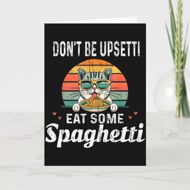 Don't Be Etti Eat Some Spaghetti - Cat Eat Italian Card (Front)