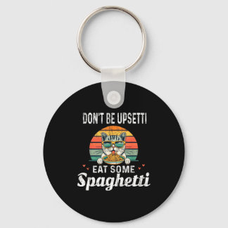 Don't Be Etti Eat Some Spaghetti - Cat Eat Italian Key Ring