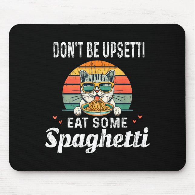 Don't Be Etti Eat Some Spaghetti - Cat Eat Italian Mouse Mat (Front)