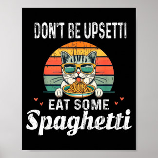 Don't Be Etti Eat Some Spaghetti - Cat Eat Italian Poster