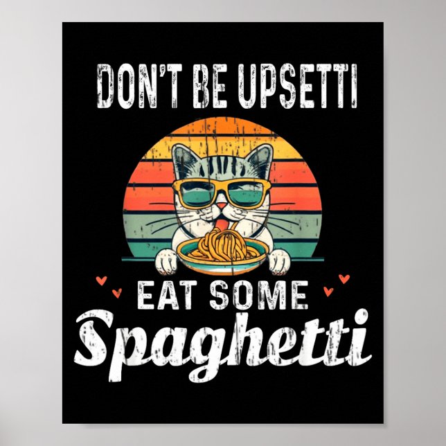 Don't Be Etti Eat Some Spaghetti - Cat Eat Italian Poster (Front)