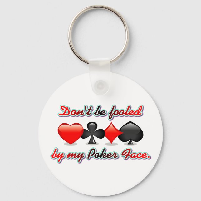 Don't Be Fooled by my Poker Face Key Ring (Front)