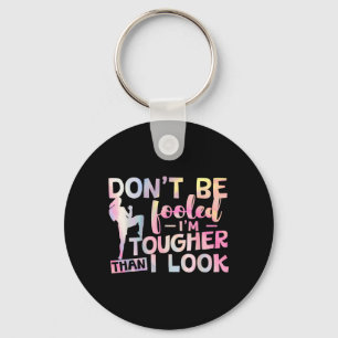 Dont Be Fooled Im Tougher Than I Look Taekwondo Key Ring