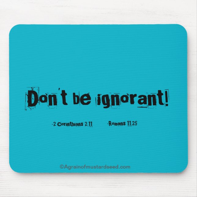 Don't be ignorant! mouse mat (Front)