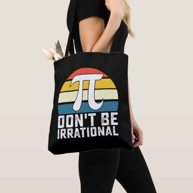 Don't Be Irrational Pi Day Math Mathematics Tote Bag (Close Up)