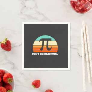Don't Be Irrational Retro Pi Day Math Teacher Gift Napkin