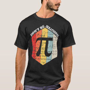 Don't Be Irrational Retro Vintage Symbol Pi Day Ma T-Shirt