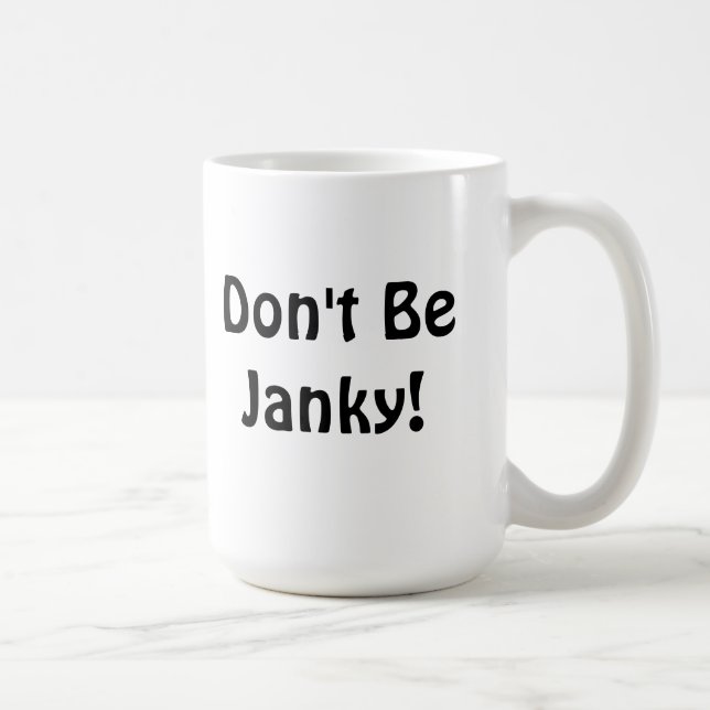 "Don't Be Janky!"  Mug (Right)