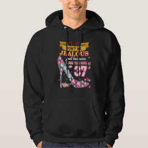 Don't Be Jealous Just Because I Look This Good At Hoodie
