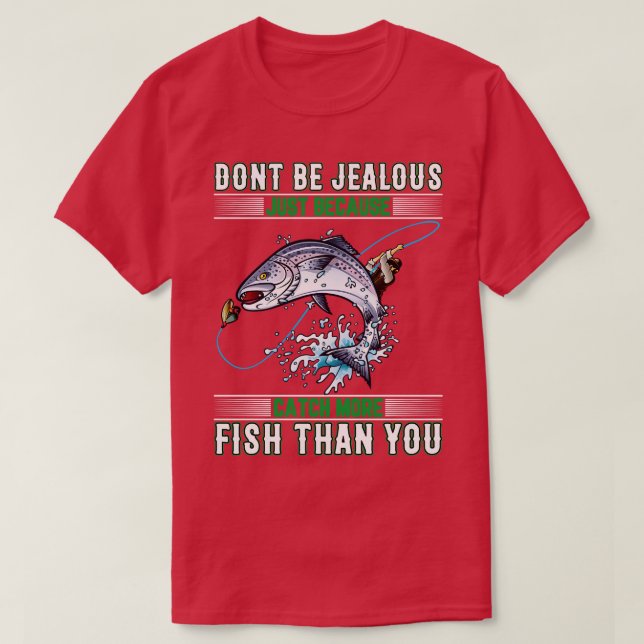 Dont Be Jealous T-Shirt (Design Front)