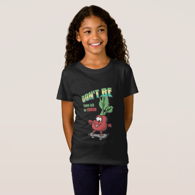 Don't be lame-ish, be radish T-Shirt (Front Full)