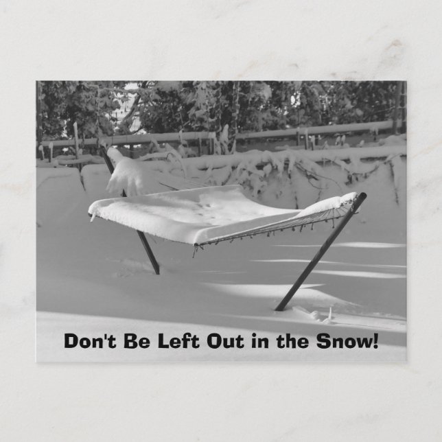 Don't Be Left Out in the Snow Postcard (Front)