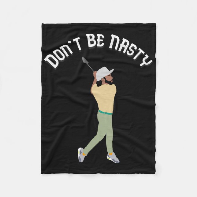 Don't Be Nasty Manolo Funny Golf Slice Humour Golf Fleece Blanket (Front)