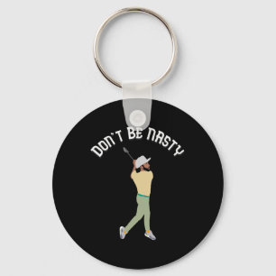 Don't Be Nasty Manolo Funny Golf Slice Humour Golf Key Ring