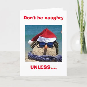 DON'T BE NAUGHTY UNLESS IT IS WITH "ME" CHRISTMAS HOLIDAY CARD