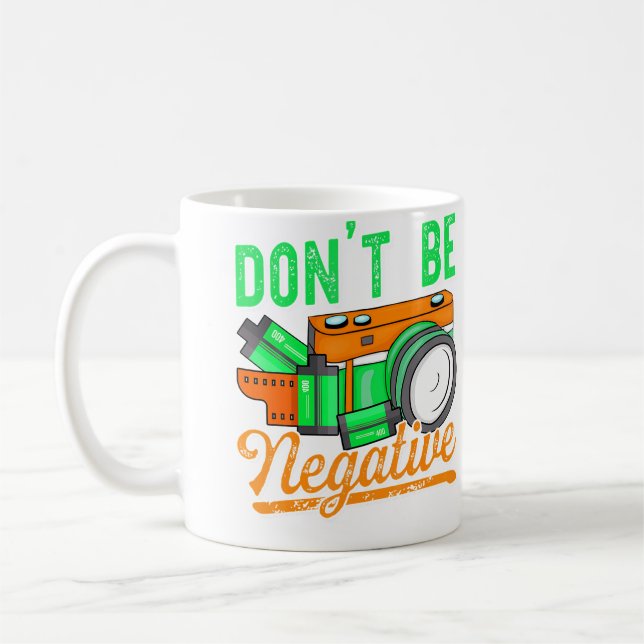 Don'T Be Negative Camera Film Roll Photography Pho Coffee Mug (Left)