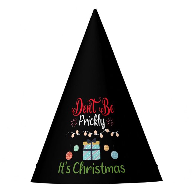 Don't Be Prickly - Funny Christmas Party Hat (Front)