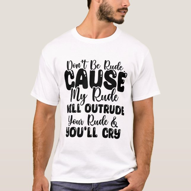 Don't be rude funny t-shirt (Front)