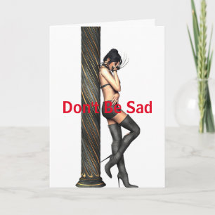Don't Be Sad, It's Christmas! Greeting Card
