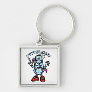 Don't Be Salty, Funny Illustration Key Ring