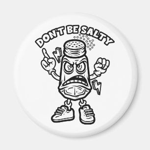 Don't Be Salty, Funny Illustration Magnet