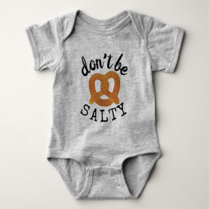 Don't Be Salty Funny Pretzel Pun Baby Bodysuit