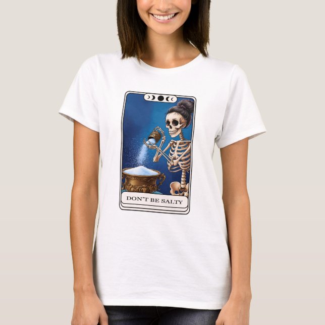Dont Be Salty Skeleton Tarot T-Shirt (Front)