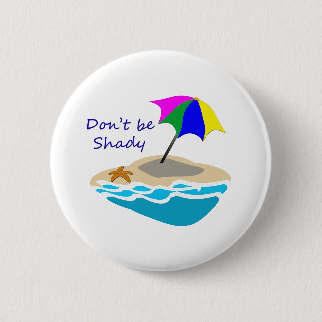 Dont Be Shady Umbrella 6 Cm Round Badge (Front)