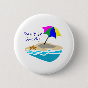Dont Be Shady Umbrella 6 Cm Round Badge