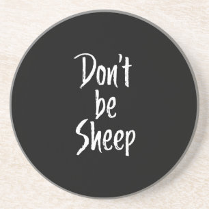 Dont be sheep Humour Quotes About Sheep Gift Coaster