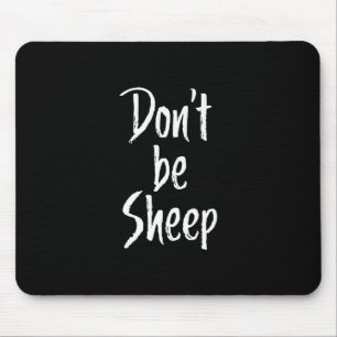 Dont be sheep Humour Quotes About Sheep Gift Mouse Mat