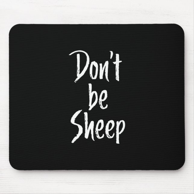 Dont be sheep | Humour Quotes About Sheep Gift Mouse Mat (Front)