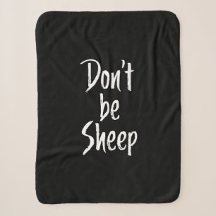 Dont be sheep Humour Quotes About Sheep Gift Sherpa Blanket