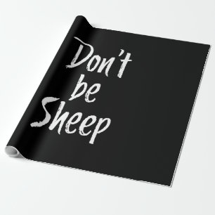 Dont be sheep   Humour Quotes About Sheep Gift Wrapping Paper