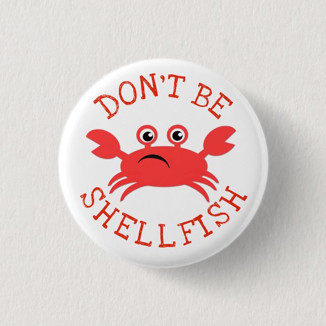 Don't Be Shellfish 3 Cm Round Badge (Front)