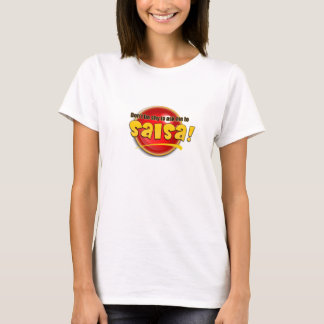 Don't be shy to ask me to salsa top/shirt T-Shirt