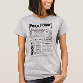 Don't be Skinny vintage ad T-Shirt