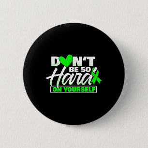 Don't Be So Hard Mental Health Awareness Women 6 Cm Round Badge