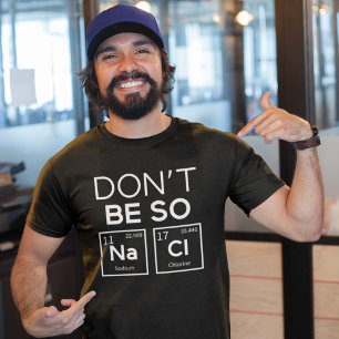 Don't Be So Salty T-Shirt