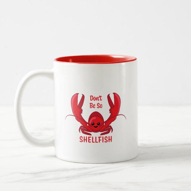 Don't Be So Shellfish Cute Lobster Cartoon Two-Tone Coffee Mug (Left)