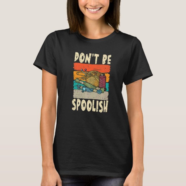 Don't Be Spoolish for a Tailors Sewers Women Quilt T-Shirt (Front)