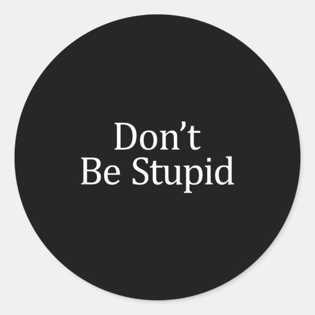 Don't Be Stud -  Classic Round Sticker (Front)