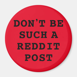 Don't be such a Reddit Post Magnet