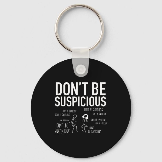 Don't Be Suscious (stick Figures)  Key Ring (Front)